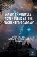 Magic Chronicles: Adventures at the Enchanted Academy B0CSM56XZG Book Cover
