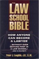 The Law School Bible: How Anyone Can Become A Lawyer... Without Ever Setting Foot In A Law School! 0971028109 Book Cover