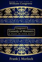 Congreve's Comedy of Manners: A Play in Five Acts 1434444708 Book Cover