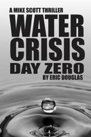 Water Crisis: Day Zero 1722299363 Book Cover