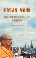 Urban Monk: Exploring Karma, Consciousness, and the Divine 0615844235 Book Cover