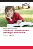 Desarrollo vivencial como estrategia innovadora 6202145463 Book Cover