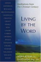Living by the Word: Meditations from the Christian Century 0827221282 Book Cover
