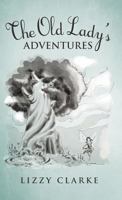 The Old Lady's Adventures 1466940409 Book Cover