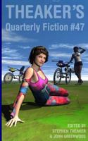 Theaker's Quarterly Fiction #47 1499338694 Book Cover
