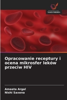 Opracowanie receptury i ocena mikrosfer leków przeciw HIV (Polish Edition) 6200688818 Book Cover