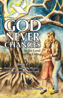God Never Changes : In the Land of the Living 1973669331 Book Cover