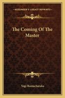 The Coming Of The Master 1425334806 Book Cover