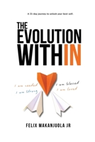 The Evolution Within: A 21 DayJourney To Unlock Your best Self 1908243082 Book Cover
