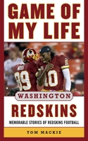Game of My Life Washington: Memorable Stories of Redskins Football (Game of My Life) 1596701757 Book Cover