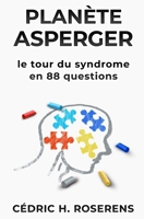 Planète Asperger: Le Tour du Syndrome en 88 Questions (Caspie [Fr]) B094L5BMNL Book Cover