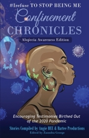 #Irefuse to Stop Being Me: Confinement Chronicles - Alopecia Awareness Edition 1946981842 Book Cover
