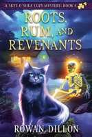 Roots, Rum, and Revenants (The Skye O'Shea Paranormal Cozy Mysteries) B0G6MP7RMW Book Cover