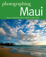 Photographing Maui: Where to Find Perfect Shots and How to Take Them 088150937X Book Cover