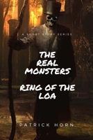 The Real Monster: Ring of the Loa 1678018368 Book Cover