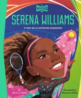 Serena Williams: A Who HQ Illustrated Biography B0GNYYQ327 Book Cover