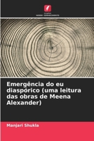 Emergência do eu diaspórico (uma leitura das obras de Meena Alexander) (Portuguese Edition) 6207928067 Book Cover