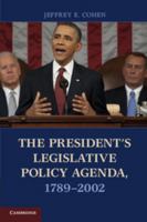 The President's Legislative Policy Agenda, 1789-2002 1107012708 Book Cover