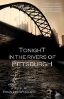 Tonight in the Rivers of Pittsburgh 1595712615 Book Cover