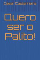 Quero ser o Palito! 1090478208 Book Cover