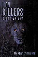 Lion Killers: Honey Eaters 1452048533 Book Cover