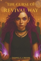 The Curse of Revival Way B0FHL1PZKB Book Cover