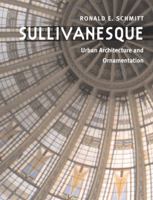 Sullivanesque: Urban Architecture and Ornamentation 0252074645 Book Cover