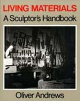 Living Materials: A Sculptor's Handbook 0520064526 Book Cover