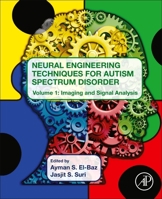 Neural Engineering Techniques for Autism Spectrum Disorder: Volume 1: Imaging and Signal Analysis 0128228229 Book Cover