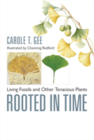 Rooted in Time: Living Fossils and Other Tenacious Plants 1421449382 Book Cover