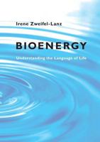 Bioenergy: Understanding the Language of Life 3738692460 Book Cover