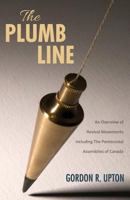 The Plumb Line: An Overview of Revival Movements Including The Pentecostal Assemblies of Canada 1486613241 Book Cover