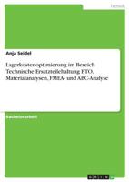 Lagerkostenoptimierung im Bereich Technische Ersatzteilehaltung BTO. Materialanalysen, FMEA- und ABC-Analyse 3668617252 Book Cover