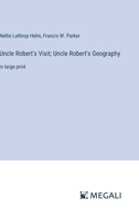 Uncle Robert's Visit; Uncle Robert's Geography: in large print 3387052529 Book Cover