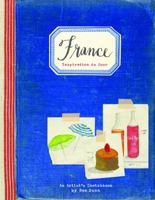 France: Inspiration du Jour - An Artist's Sketchbook 1452153655 Book Cover