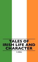 Tales Of Irish Life And Character 1445506785 Book Cover