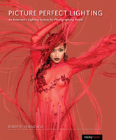 Picture Perfect Lighting: Mastering the Art and Craft of Light for Portraiture 1937538753 Book Cover