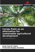 Corojo Palm as an alternative for sustainable agricultural development: The Cuban experience 6206086232 Book Cover