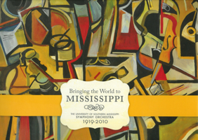 Bringing the World to Mississippi: The University of Southern Mississippi Symphony Orchestra 1919-2010 1617030163 Book Cover