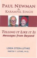 Paul Newman & Karampal Singh: Telling It Like It Is -- Messages from Beyond 0965692795 Book Cover