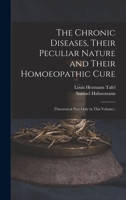 The Chronic Diseases, Their Peculiar Nature and Their Homoeopathic Cure: 8131900924 Book Cover
