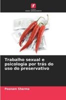 Trabalho sexual e psicologia por trás do uso do preservativo 6209349617 Book Cover