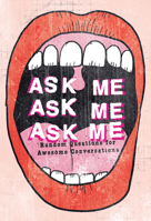 Ask Me Ask Me Ask Me 1908211520 Book Cover