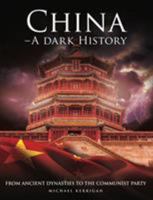 China - A Dark History: From Ancient Dynasties to the Communist Party (Dark Histories) 1782749012 Book Cover