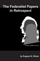 The Federalist Papers in Retrospect: Taking another look 1717441793 Book Cover
