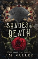 Shades of Death (Colors of Immortality, #2) B0CQFWYJRX Book Cover