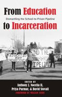 From Education to Incarceration: Dismantling the School-To-Prison Pipeline, Second Edition 1433135175 Book Cover