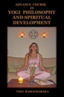 Advanced Course In Yogi Philosophy And Oriental Occultism 1604440163 Book Cover