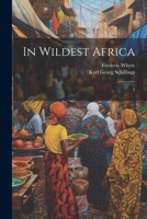 In Wildest Africa: 2 1022224603 Book Cover