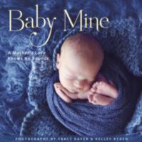 Baby Mine: A Mother's Love Knows No Bounds 1416245081 Book Cover